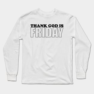 BLACK FRIDAY | TGIF | TYPE Long Sleeve T-Shirt